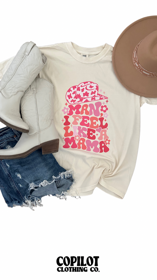 Man! I feel like a mama adult tshirt